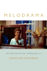 Image for Melodrama  : an aesthetics of impossibility
