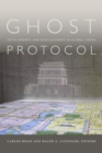 Image for Ghost protocol  : development and displacement in global China