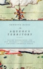Image for An aqueous territory  : sailor geographies and New Granada&#39;s transimperial greater Caribbean world