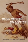 Image for Decolonizing Dialectics