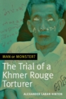 Image for Man or monster?  : the trial of a Khmer Rouge torturer