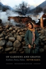 Image for Of gardens and graves  : Kashmir, poetry, politics