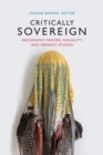 Image for Critically sovereign  : indigenous gender, sexuality, and feminist studies