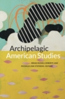 Image for Archipelagic American Studies