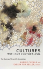 Image for Cultures without culturalism  : the making of scientific knowledge