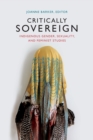 Image for Critically sovereign  : indigenous gender, sexuality, and feminist studies