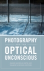 Image for Photography and the Optical Unconscious