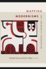 Image for Mapping Modernisms : Art, Indigeneity, Colonialism