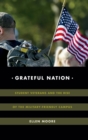 Image for Grateful nation  : student veterans and the rise of the military-friendly campus