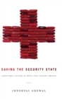 Image for Saving the Security State : Exceptional Citizens in Twenty-First-Century America