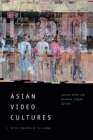 Image for Asian video cultures  : in the penumbra of the global