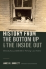 Image for History from the Bottom Up and the Inside Out