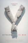 Image for Attachments to War : Biomedical Logics and Violence in Twenty-First-Century America