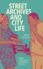Image for Street Archives and City Life : Popular Intellectuals in Postcolonial Tanzania