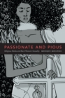Image for Passionate and Pious : Religious Media and Black Women&#39;s Sexuality