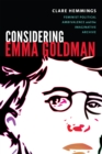 Image for Considering Emma Goldman  : feminist political ambivalence and the imaginative archive