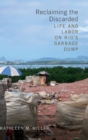 Image for Reclaiming the discarded  : life and labor on Rio&#39;s garbage dump