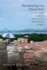 Image for Reclaiming the discarded  : life and labor on Rio&#39;s garbage dump