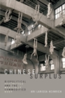 Image for Chinese surplus  : biopolitical aesthetics and the medically commodified body