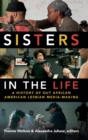 Image for Sisters in the life  : a history of out African American lesbian media-making