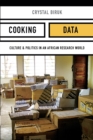 Image for Cooking data  : culture and politics in an African research world
