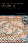 Image for Indian Migration and Empire : A Colonial Genealogy of the Modern State