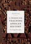 Image for A primer for teaching African history  : ten design principles