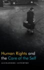 Image for Human Rights and the Care of the Self