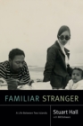 Image for Familiar Stranger : A Life Between Two Islands