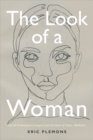 Image for The look of a woman: facial feminization surgery and the aims of trans-medicine