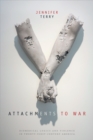 Image for Attachments to War: Biomedical Logics and Violence in Twenty-First-Century America
