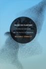 Image for Facing the planetary: entangled humanism and the politics of swarming