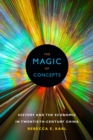 Image for The magic of concepts: history and the economic in twentieth-century China