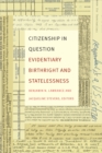 Image for Citizenship in question: evidentiary birthright and statelessness