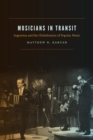 Image for Musicians in transit: Argentina and the globalization of popular music