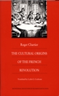Image for The cultural origins of the French Revolution