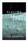 Image for Placing outer space: an Earthly ethnography of other worlds