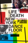 Image for Life and death on the New York dance floor, 1980-1983