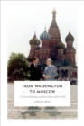 Image for From Washington to Moscow: US-Soviet relations and the collapse of the USSR