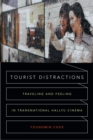 Image for Tourist distractions: traveling and feeling in transnational Hallyu cinema