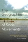 Image for The geographies of social movements: Afro-Colombian mobilization and the aquatic space