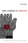 Image for Moral Economies of Corruption: State Formation and Political Culture in Nigeria