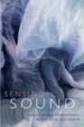 Image for Sensing sound: singing and listening as vibrational practice