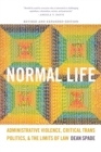 Image for Normal life: administrative violence, critical trans politics, and the limits of law