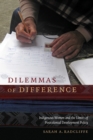 Image for Dilemmas of difference: indigenous women and the limits of postcolonial development policy