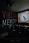 Image for Virtual memory: time-based art and the dream of digitality