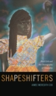 Image for Shapeshifters: Black girls and the choreography of citizenship