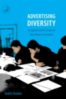 Image for Advertising diversity: ad agencies and the creation of Asian American consumers