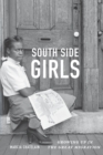 Image for South Side girls: growing up in the great migration