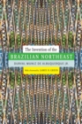 Image for The invention of the Brazilian Northeast